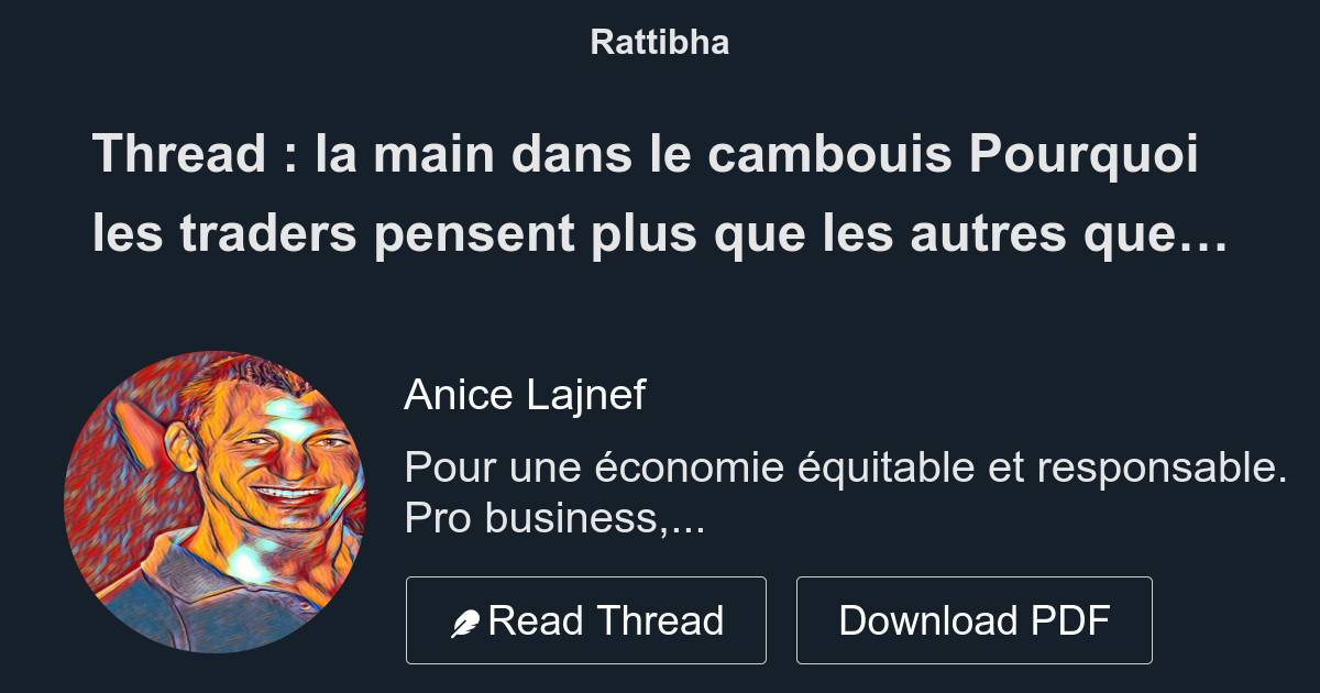 Thread La Main Dans Le Cambouis Pourquoi Les Traders Pensent Plus Que