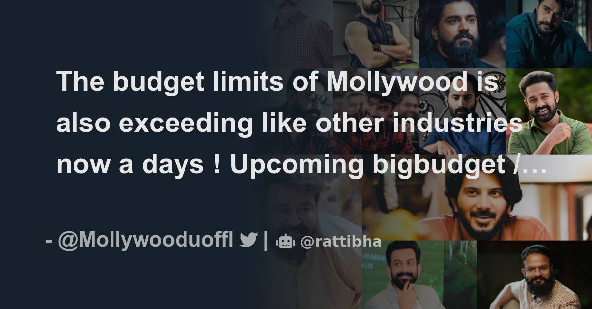 The Budget Limits Of Mollywood Is Also Exceeding Like Other Industries