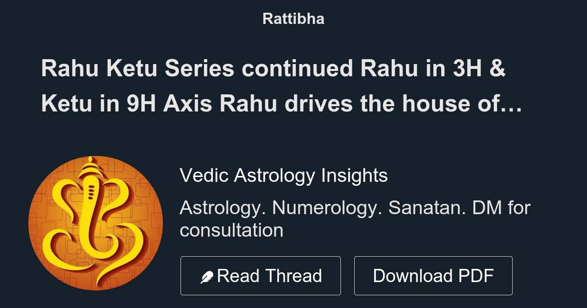 Rahu Ketu Series Continued Rahu In H Ketu In H Axis Rahu Drives The