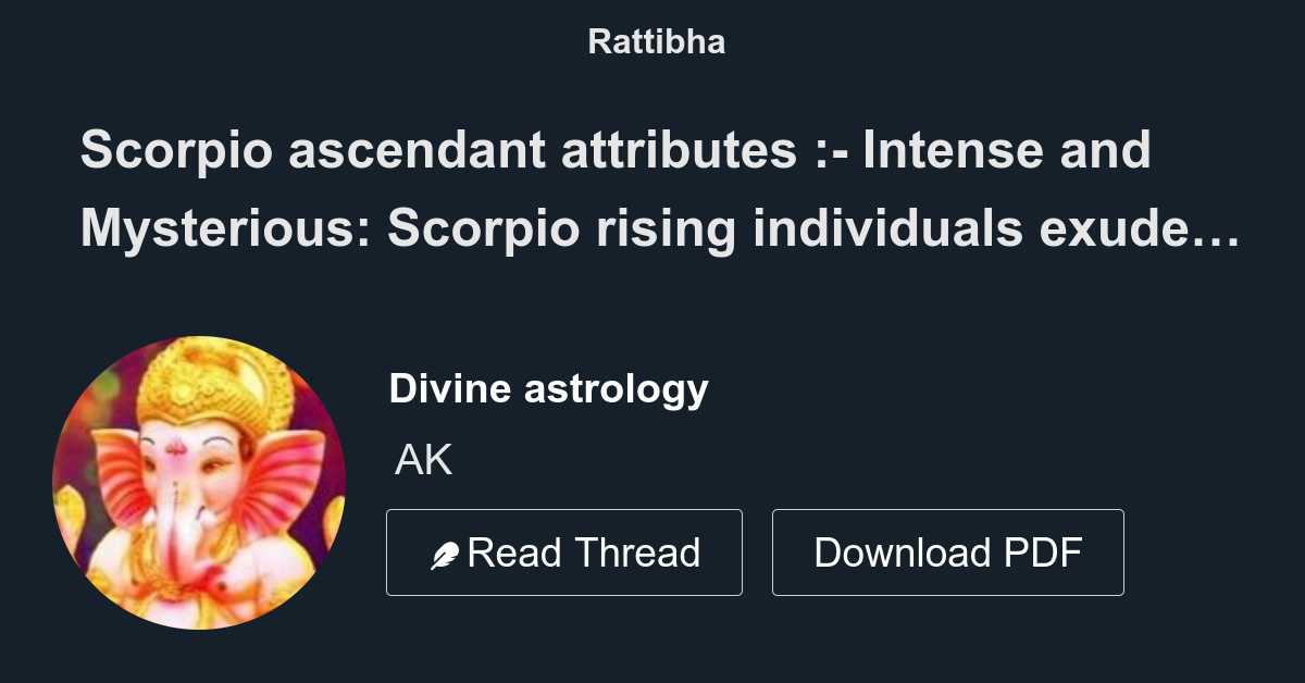 Scorpio Ascendant Attributes Intense And Mysterious Scorpio Rising