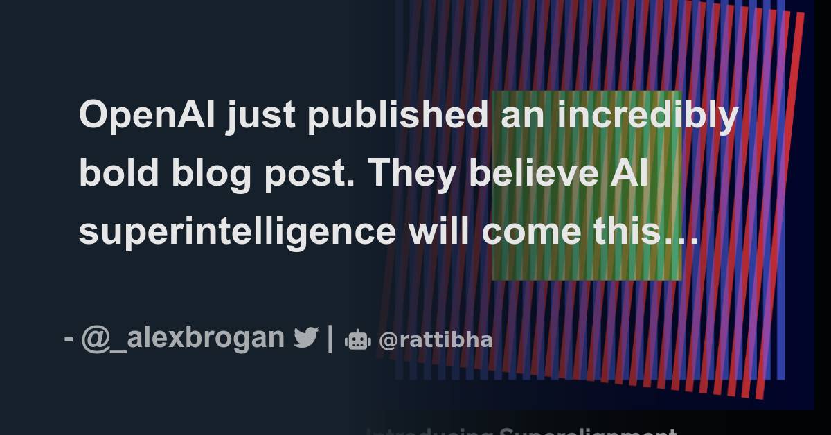 Openai Just Published An Incredibly Bold Blog Post They Believe Ai