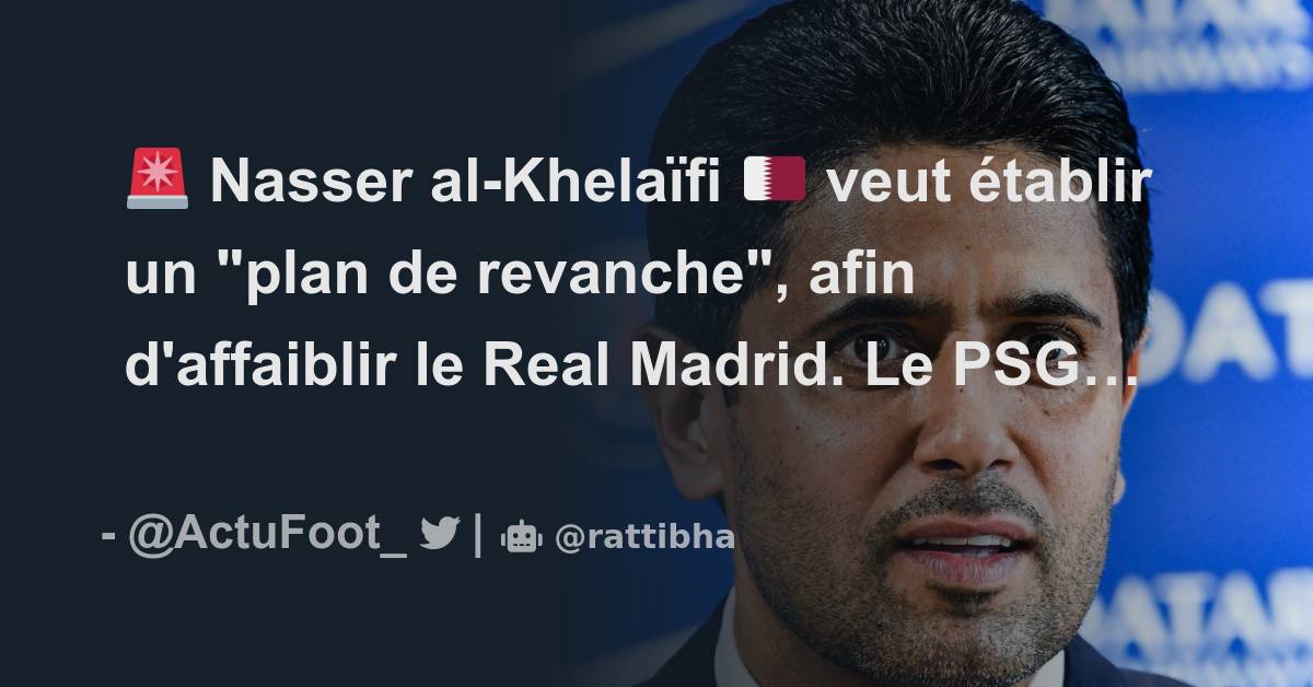 Nasser al Khelaïfi veut établir un plan de revanche afin d