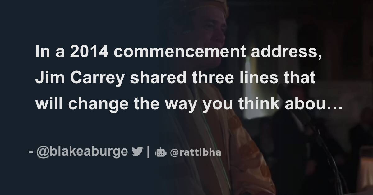 In A Commencement Address Jim Carrey Shared Three Lines That Will