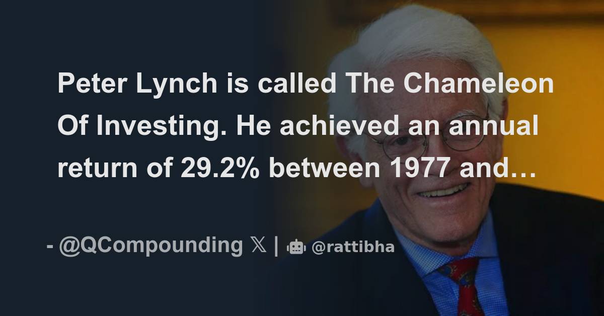 Peter Lynch Is Called The Chameleon Of Investing He Achieved An Annual