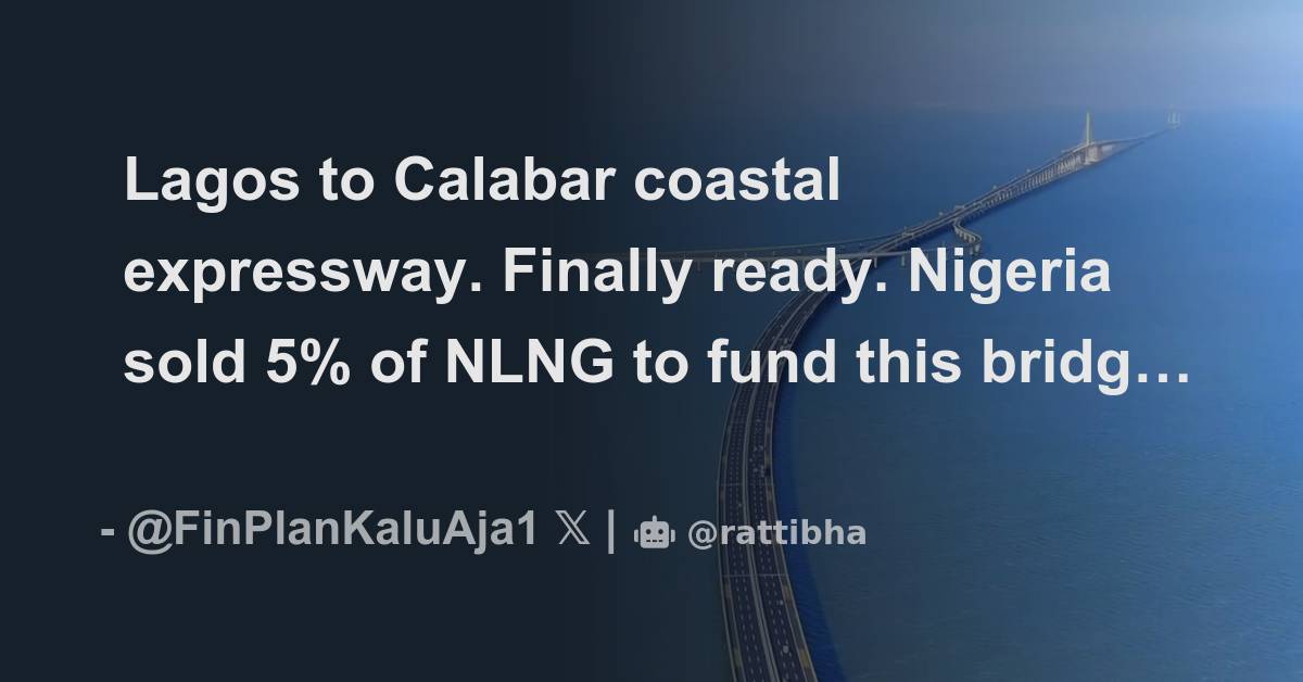 Lagos To Calabar Coastal Expressway Finally Ready Nigeria Sold 5 Of