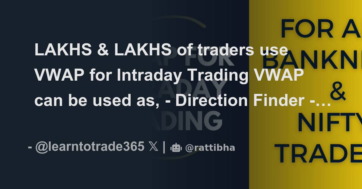 LAKHS LAKHS Of Traders Use VWAP For Intraday Trading VWAP Can Be Used