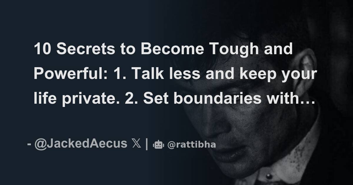 Secrets To Become Tough And Powerful Talk Less And Keep Your