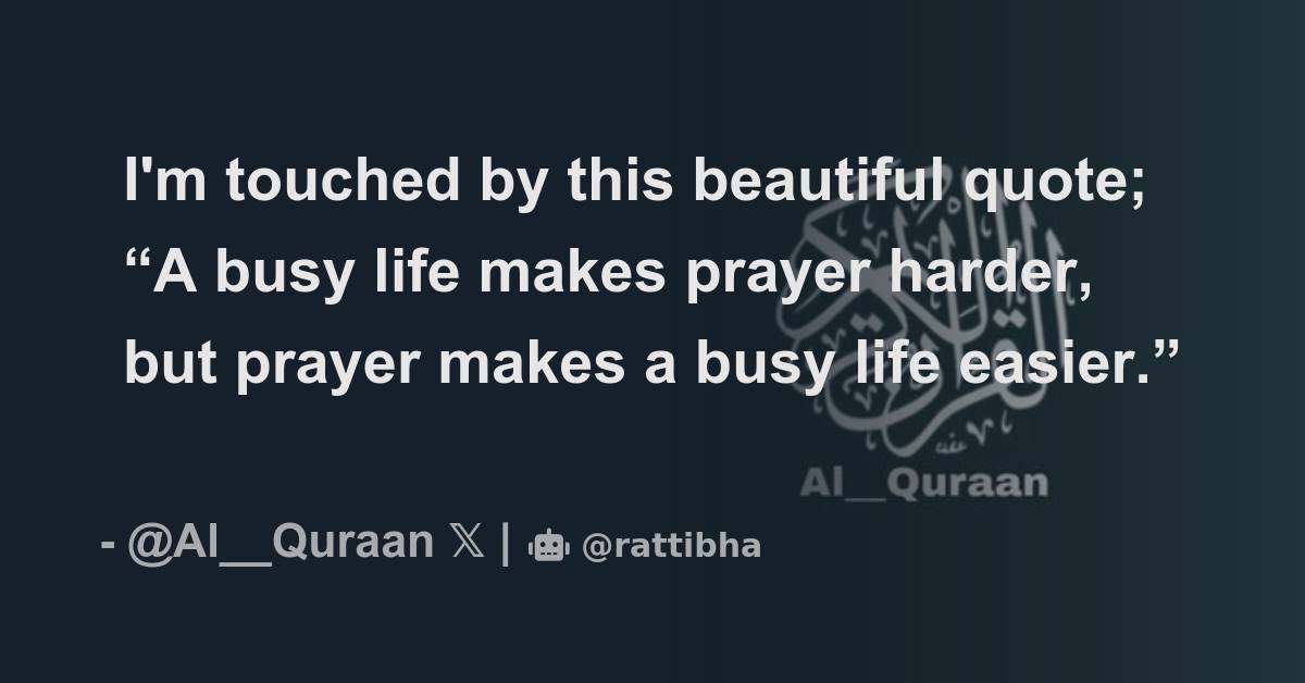 I M Touched By This Beautiful Quote A Busy Life Makes Prayer Harder