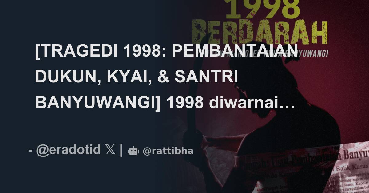 TRAGEDI 1998 PEMBANTAIAN DUKUN KYAI SANTRI BANYUWANGI 1998