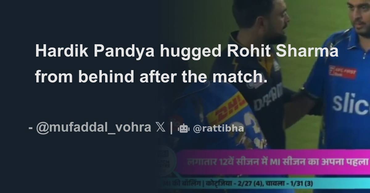 Hardik Pandya Hugged Rohit Sharma From Behind After The Match Thread