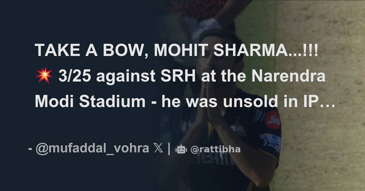 Take A Bow Mohit Sharma Against Srh At The Narendra Modi