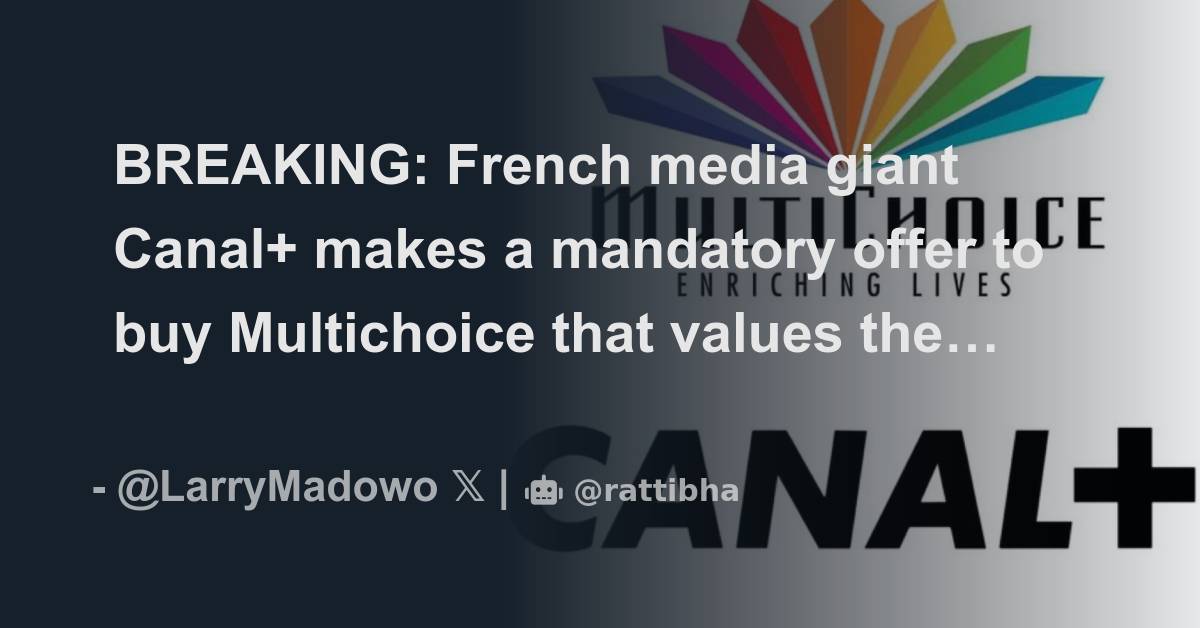 Breaking French Media Giant Canal Makes A Mandatory Offer To Buy