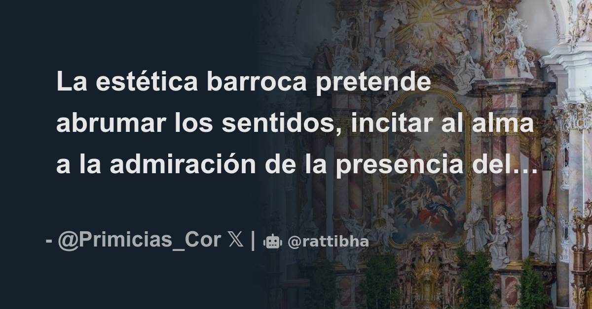 La Est Tica Barroca Pretende Abrumar Los Sentidos Incitar Al Alma A La