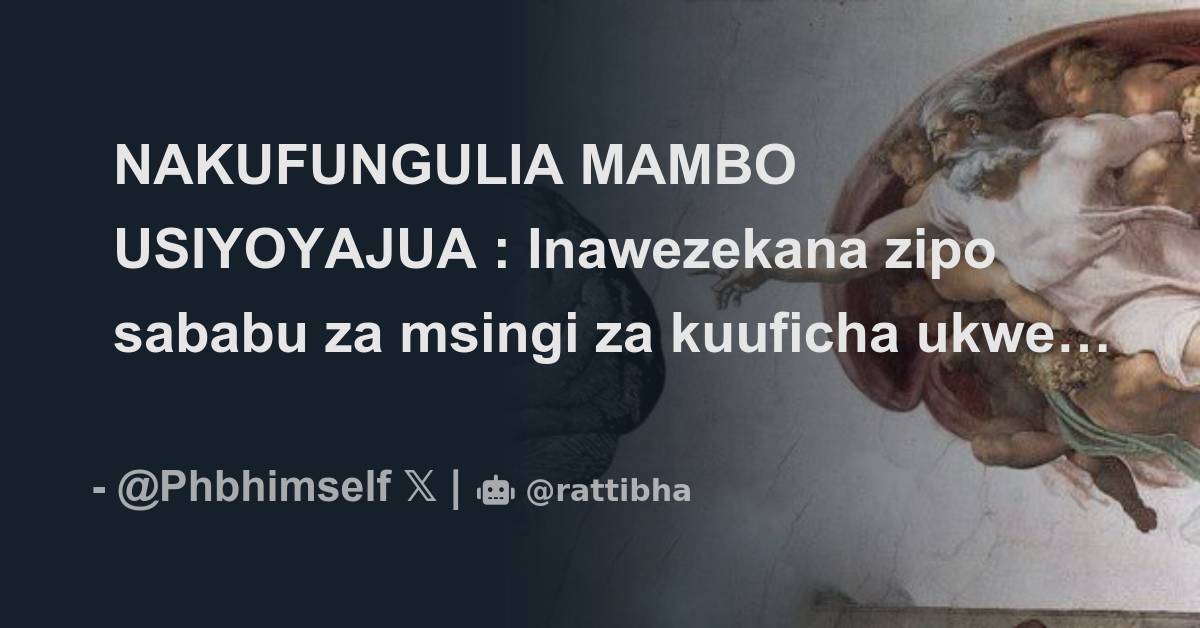 NAKUFUNGULIA MAMBO USIYOYAJUA Inawezekana Zipo Sababu Za Msingi Za