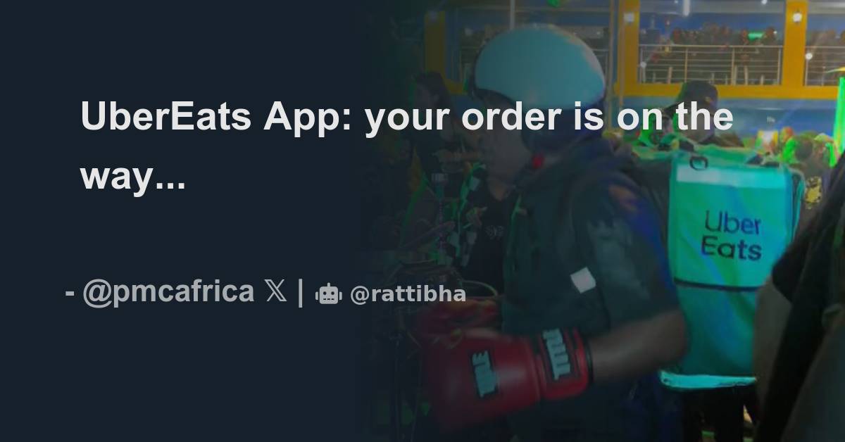 Ubereats App Your Order Is On The Way Thread From Pech Africa