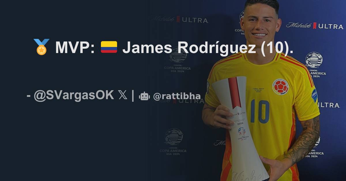 MVP James Rodríguez 10 Thread from Samuel Vargas SVargasOK