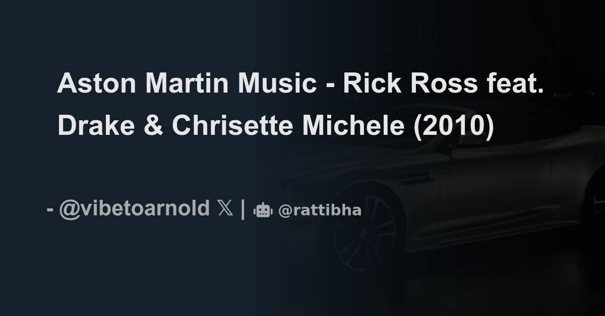 Aston Martin Music Rick Ross Feat Drake Chrisette Michele