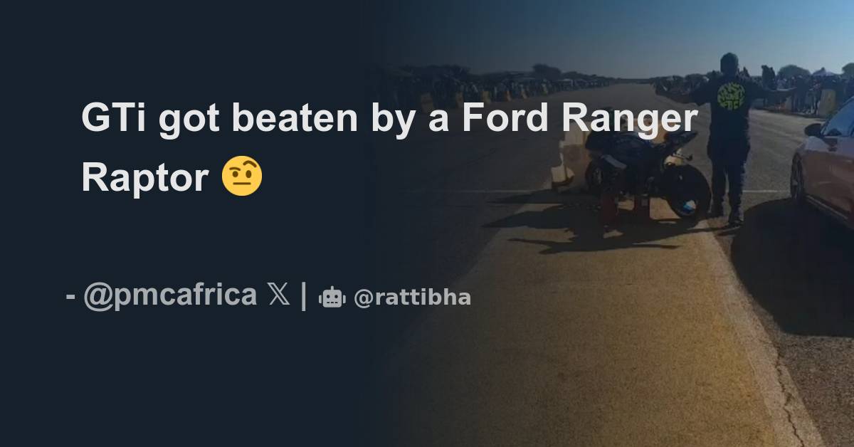 Gti Got Beaten By A Ford Ranger Raptor Thread From Pech Africa