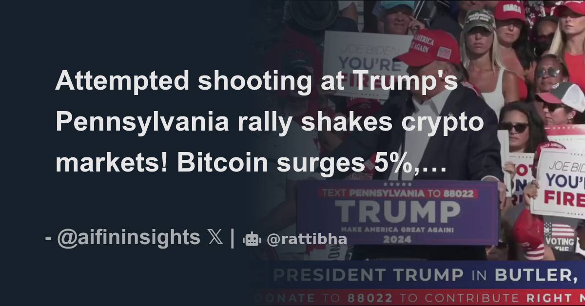 Attempted Shooting At Trump S Pennsylvania Rally Shakes Crypto Markets