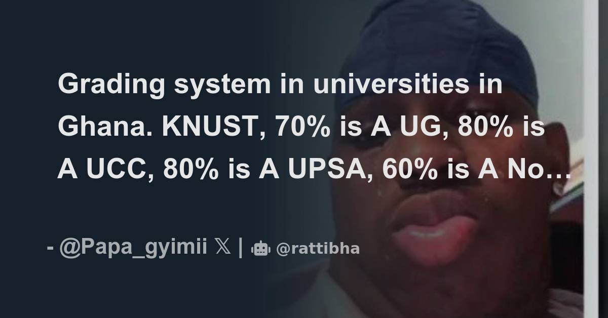 Grading System In Universities In Ghana Knust Is A Ug Is A