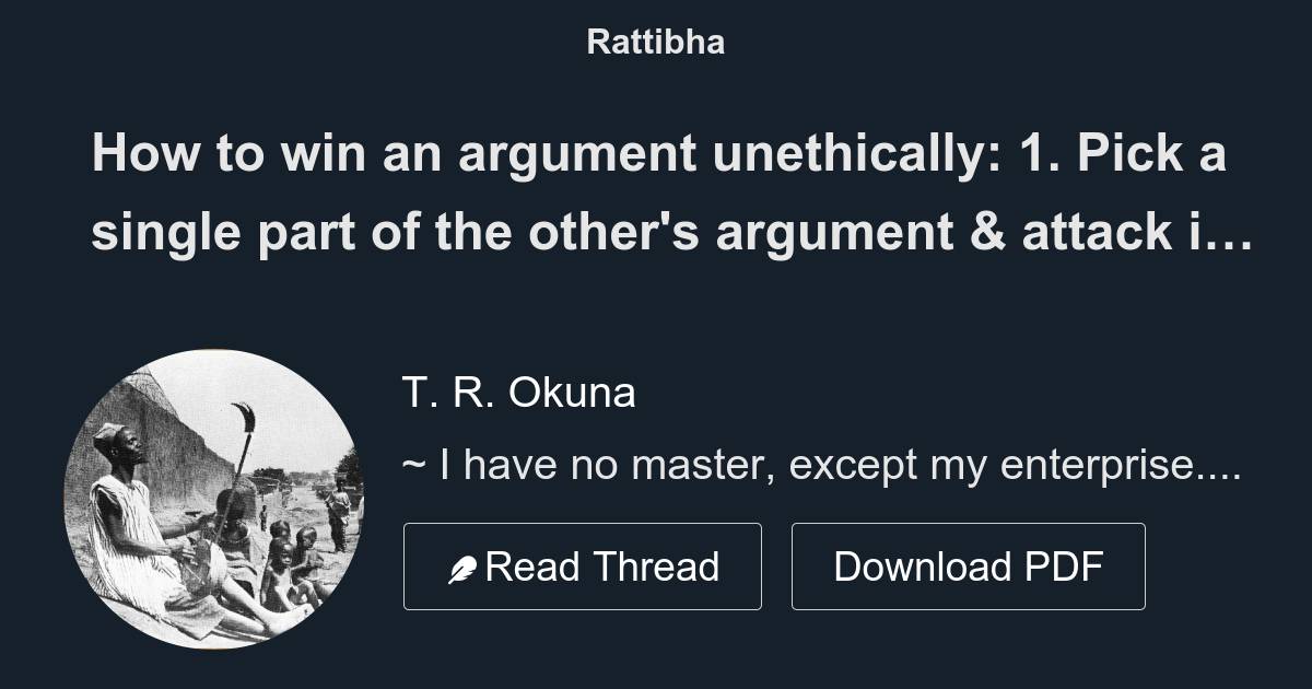 How To Win An Argument Unethically: 1. Pick A Single Part Of The Other ...