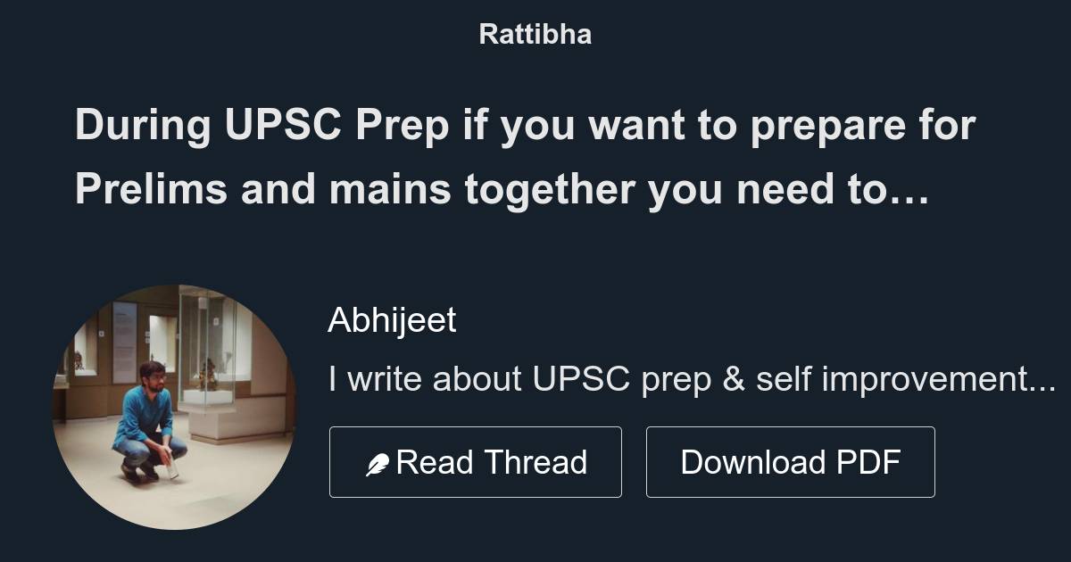 During UPSC Prep if you want to prepare for Prelims and mains together