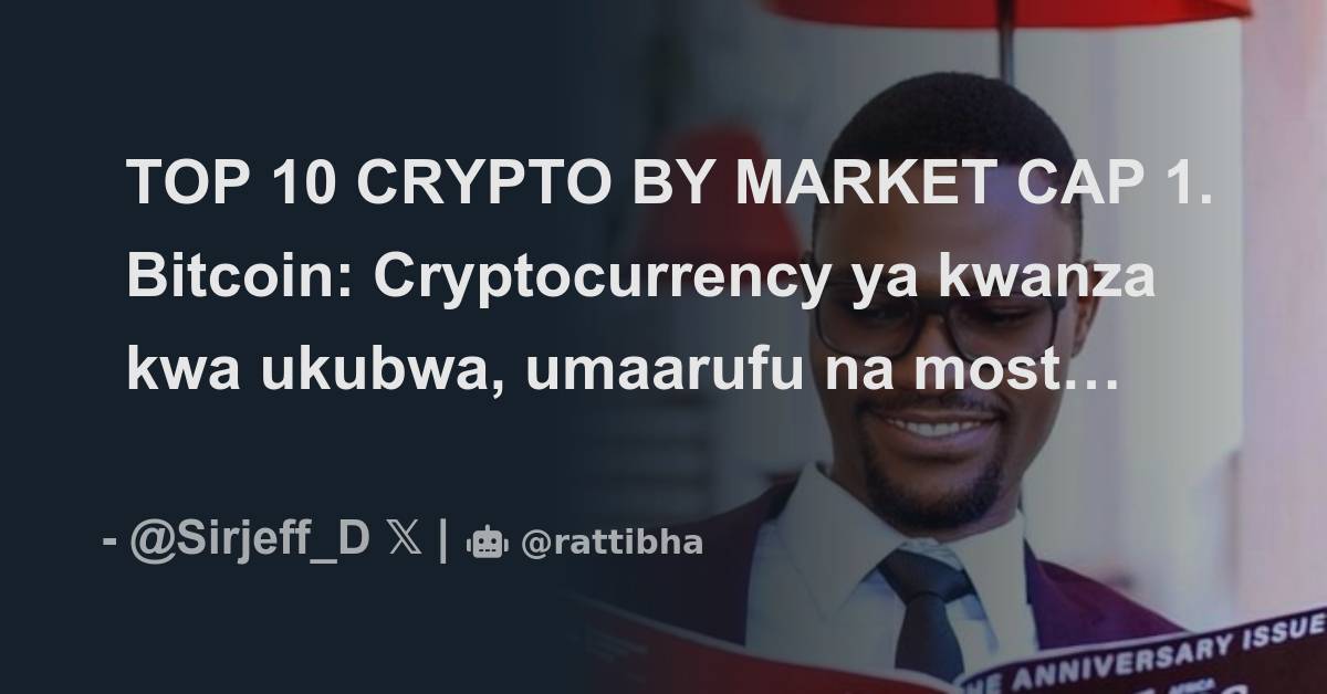 TOP 10 CRYPTO BY MARKET CAP 1. Bitcoin Cryptocurrency ya kwanza kwa