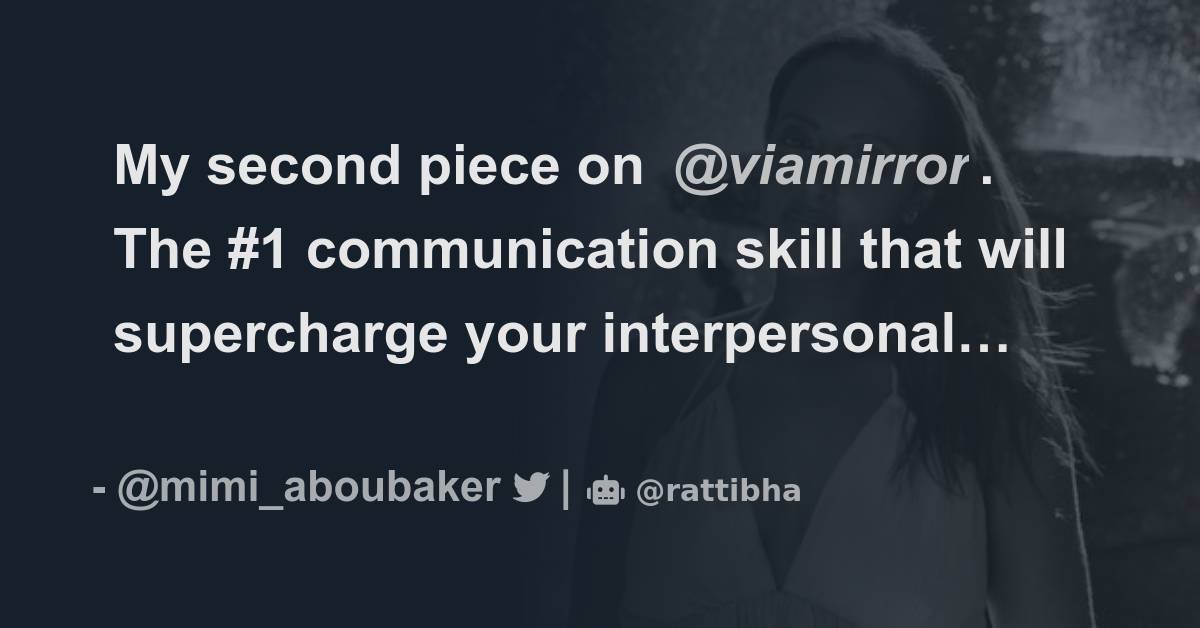 My second piece on viamirror. The 1 communication skill that will