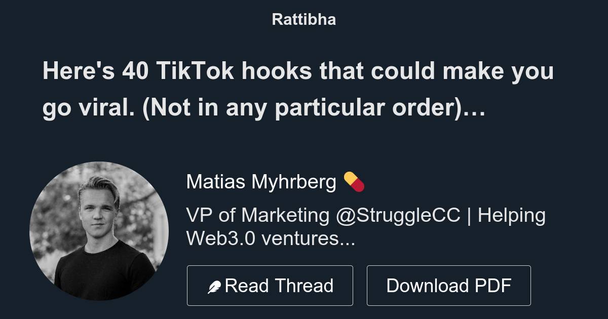 Here's 40 TikTok hooks that could make you go viral. (Not in any particular  order) //THREAD// - Thread from Matias Myhrberg 💊 @MatiasMyhrberg -  Rattibha