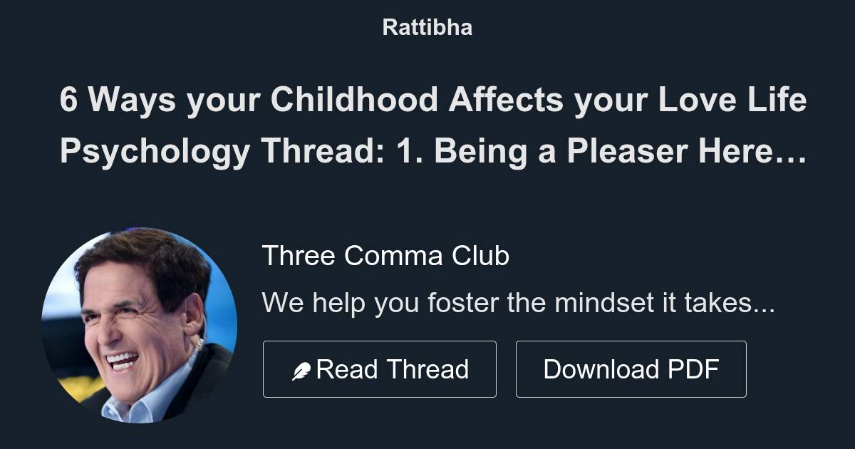 6 Ways your Childhood Affects your Love Life Psychology Thread Thread from Three Comma Club