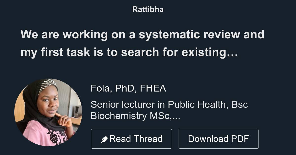 We are working on a systematic review and my first task is to search ...