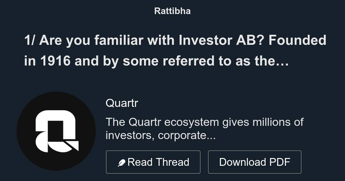 1/ Are you familiar with Investor AB? Founded in 1916 and by some ...