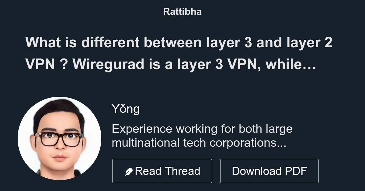What is different between layer 3 and layer 2 VPN ? Wiregurad is a
