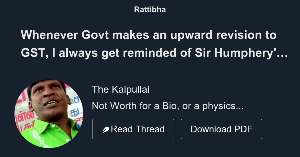 Whenever govt makes an upward revision to gst i always get reminded of