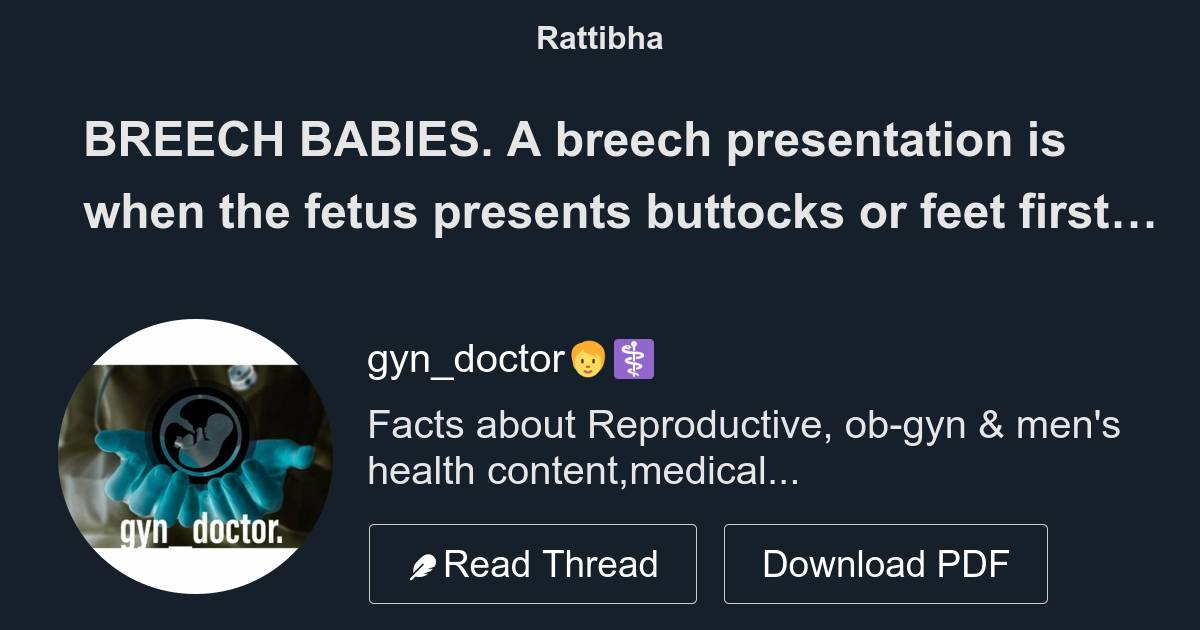 BREECH BABIES. A breech presentation is when the fetus presents