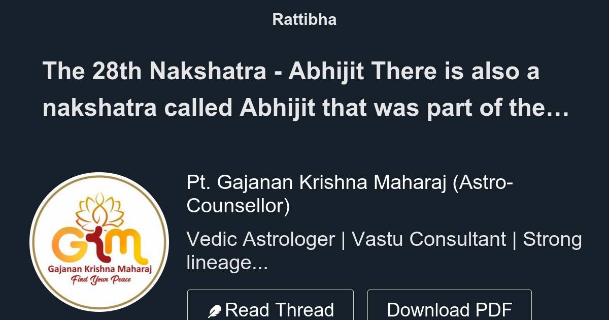 The 28th Nakshatra Abhijit There is also a nakshatra called Abhijit