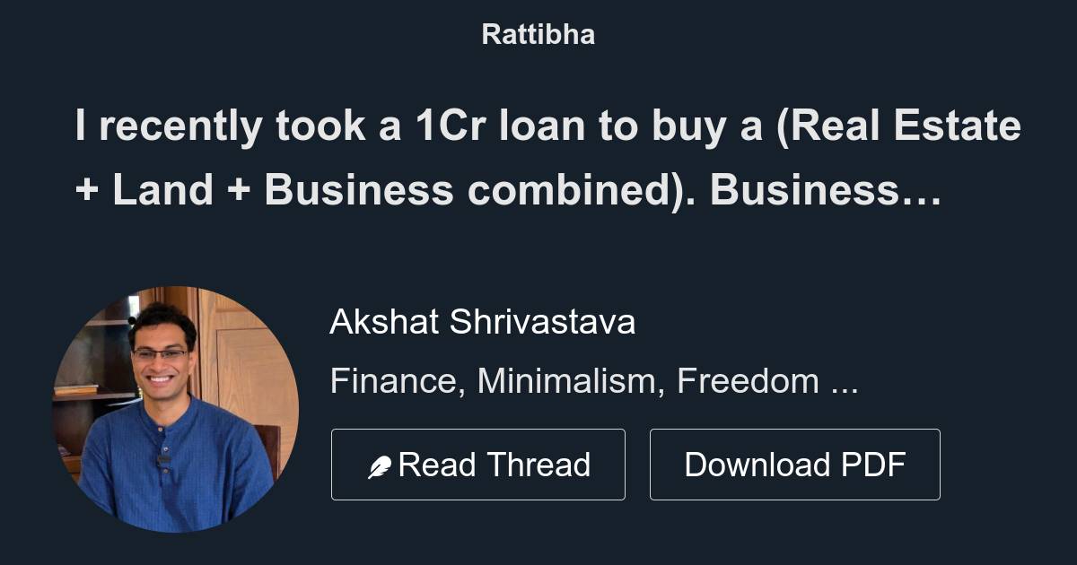 I recently took a 1Cr loan to buy a (Real Estate + Land + Business combined). Business Empires