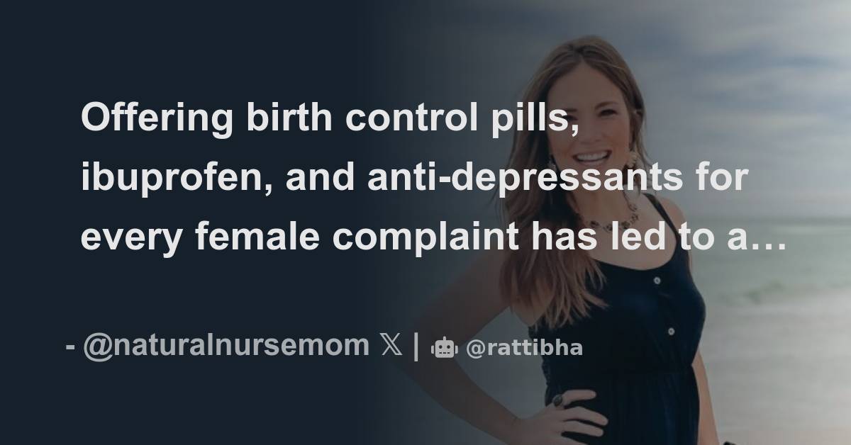 Offering birth control pills, ibuprofen, and antidepressants for every