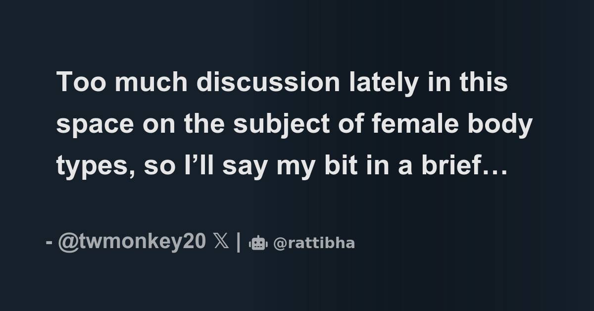 too-much-discussion-lately-in-this-space-on-the-subject-of-female-body