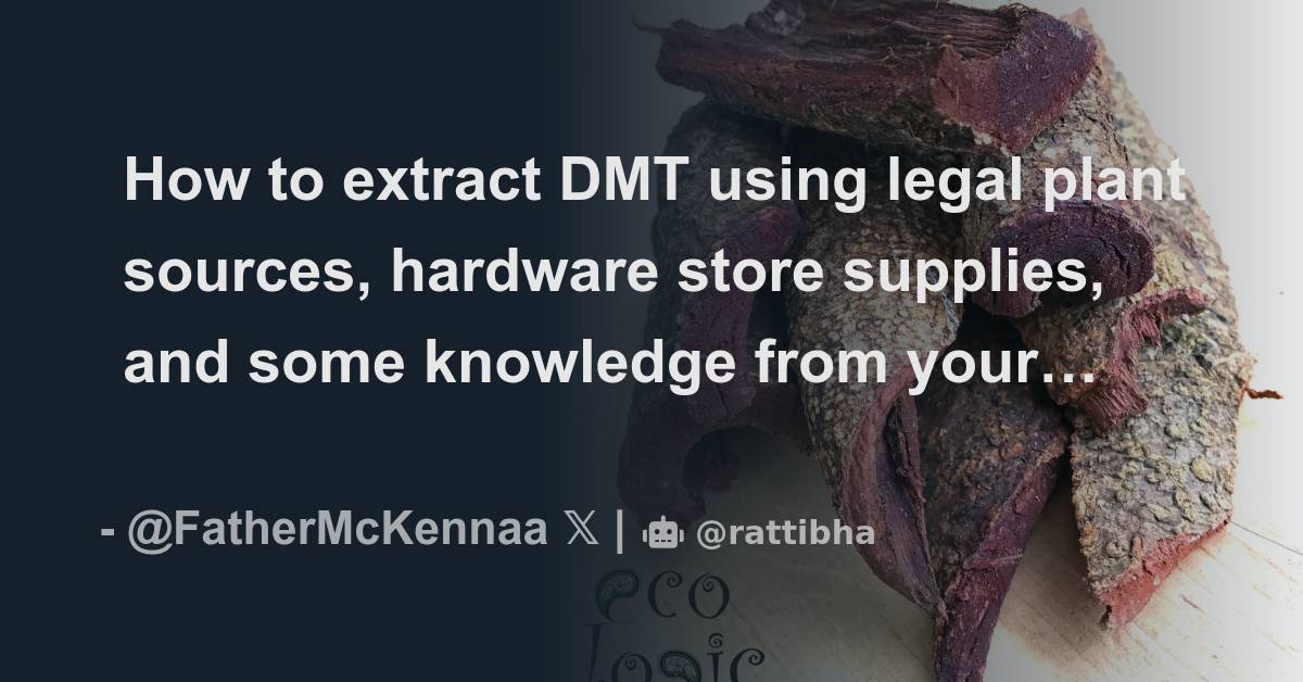 How to extract dmt using legal plant sources hardware store supplies