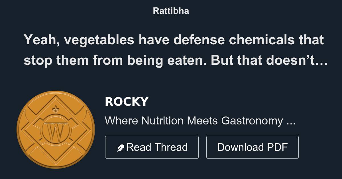 Yeah, vegetables have defense chemicals that stop them from being eaten