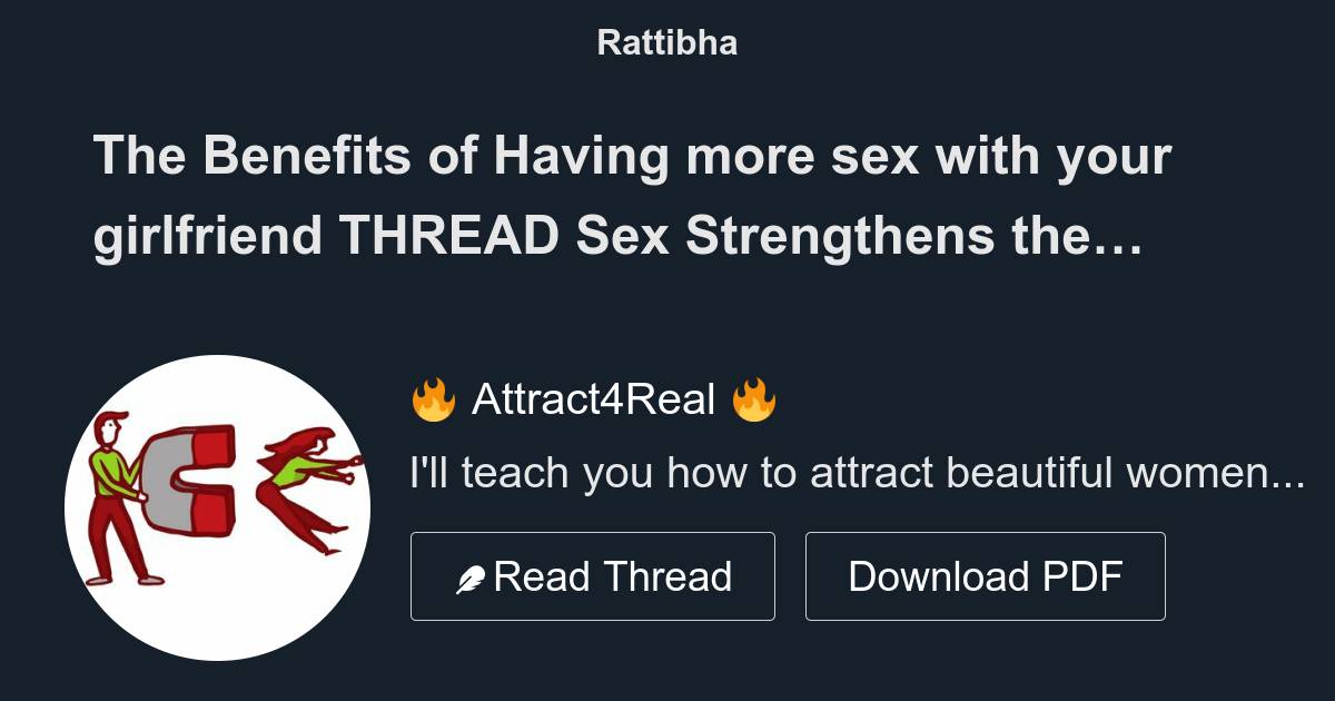 The Benefits Of Having More Sex With Your Girlfriend Thread Thread From 🔥 Attract4real 🔥 0022