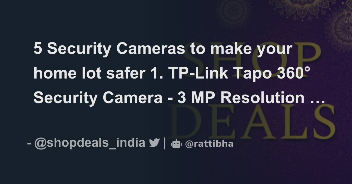5 Security Cameras to make your home lot safer 1. TPLink Tapo 360