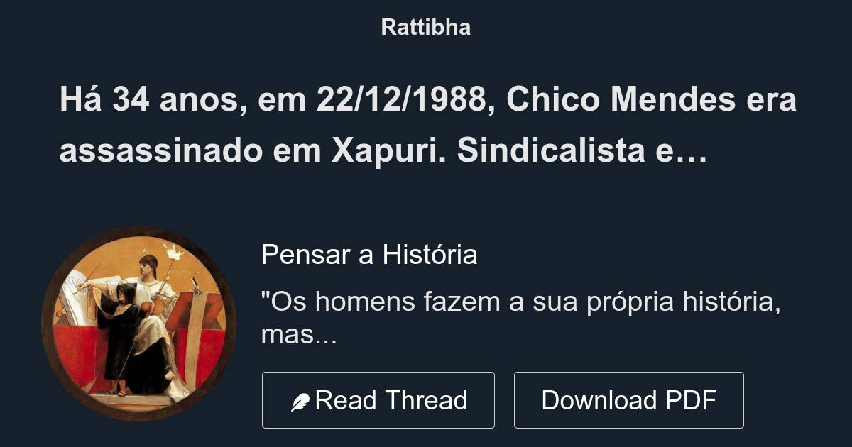 25 anos sem Chico Mendes e a realidade dos trabalhadores de Xapuri