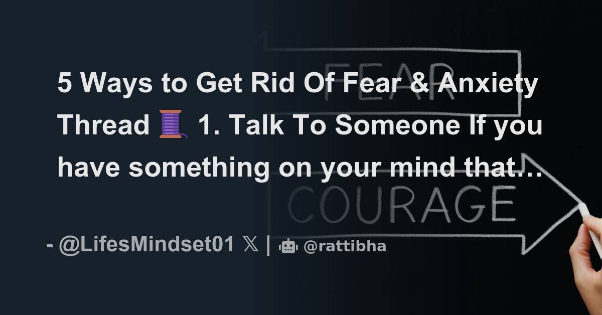 5 Ways to Get Rid Of Fear & Anxiety Thread 🧵 Thread from Life's