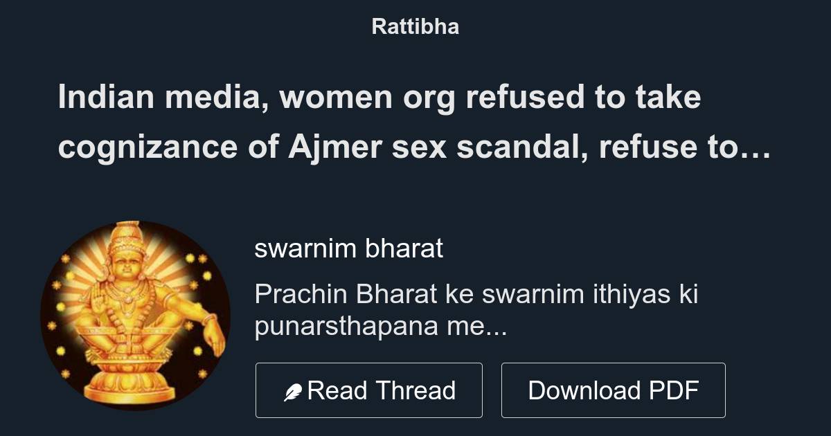 Ajmersex - Indian media, women org refused to take cognizance of Ajmer sex scandal,  refuse to report a Dalit youth forced to drink urine by Muslim dabangs in B  - Thread from swarnim bharat @