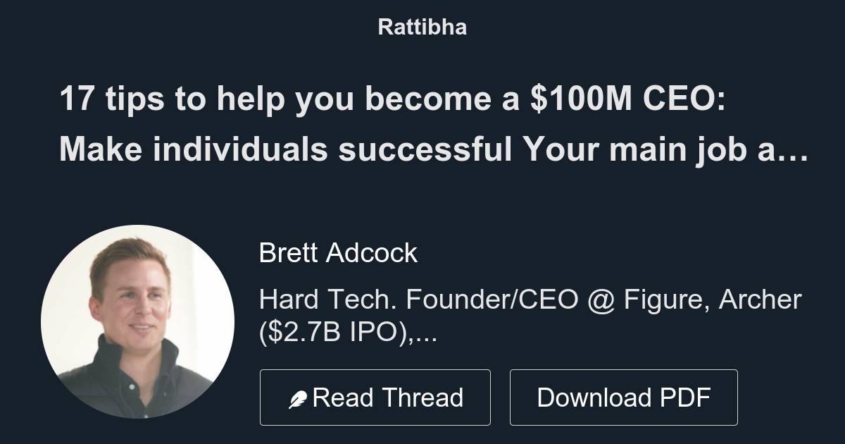 17 tips to help you become a $100M CEO: - Thread from Brett Adcock ...