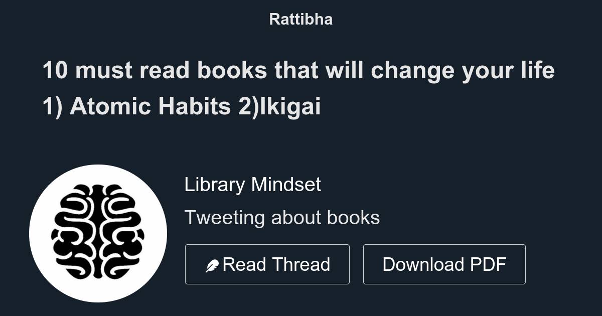 10 must read books that will change your life 1) Atomic Habits - Thread  from Library Mindset @librarymindset - Rattibha