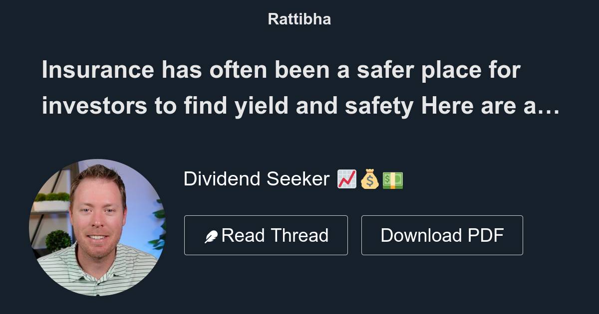 Insurance has often been a safer place for investors to find yield and safety Here are a few