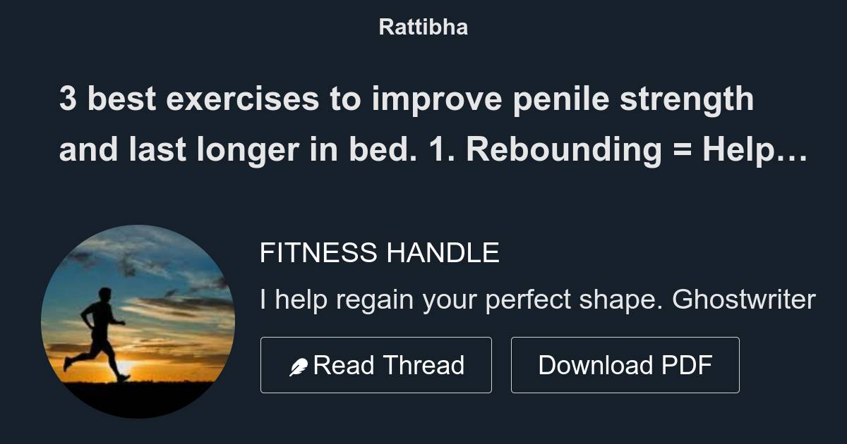 3 best exercises to improve penile strength and last longer in bed. 1